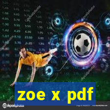 zoe x pdf